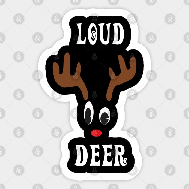 Loud Reindeer Deer Red nosed Christmas Deer Hunting Hobbies Interests Sticker by familycuteycom